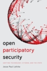 Image for Open participatory security: unifying technology, citizens, and the state