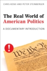 Image for The real world of American politics: a documentary introduction