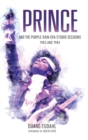 Image for Prince and the purple rain era studio sessions: 1983 and 1984