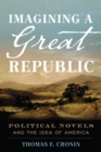 Image for Imagining a great republic: political novels and the idea of America