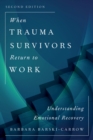 Image for When trauma survivors return to work  : understanding emotional recovery