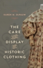 Image for The Care and Display of Historic Clothing