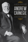 Image for Andrew Carnegie: an economic biography