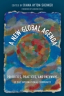 Image for A new global agenda: priorities, practices, and pathways of the international community