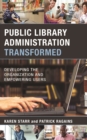 Image for Public Library Administration Transformed