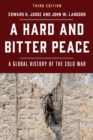 Image for A hard and bitter peace: a global history of the Cold War