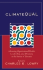 Image for ClimateQUAL  : advancing organizational health, leadership, and diversity in the service of libraries