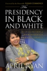 Image for The Presidency in Black and White