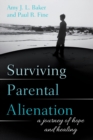 Image for Surviving Parental Alienation : A Journey of Hope and Healing