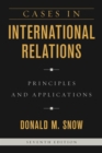 Image for Cases in international relations: principles and applications