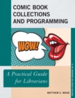 Image for Comic book collections and programming: a practical guide for librarians : no. 47