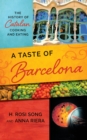Image for A Taste of Barcelona : The History of Catalan Cooking and Eating