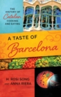 Image for A taste of Barcelona: the history of Catalan cooking and eating