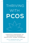 Image for Thriving with PCOS: lifestyle strategies to successfully manage polycystic ovary syndrome