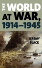 Image for The World at War, 1914-1945