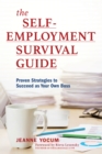 Image for The self-employment survival guide  : proven strategies to succeed as your own boss