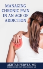 Image for Managaing chronic pain in an age of addiction