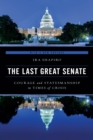 Image for The last great Senate  : courage and statesmanship in times of crisis