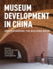 Image for Museum development in China: understanding the building boom