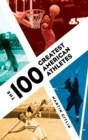 Image for The 100 greatest American athletes