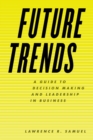 Image for Future trends: a guide to decision making and leadership in business