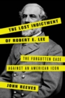 Image for The Lost Indictment of Robert E. Lee