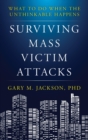 Image for Surviving mass victim attacks: what to do when the unthinkable happens