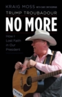 Image for Trump troubadour no more: how I lost faith in our president