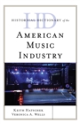 Image for Historical Dictionary of the American Music Industry