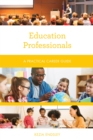 Image for Education professionals  : a practical career guide