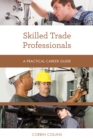 Image for Skilled trade professionals  : a practical career guide