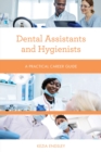 Image for Dental assistants and hygienists: a practical career guide