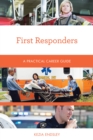 Image for First responders  : a practical career guide
