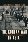 Image for The Korean War in Asia  : a hidden history