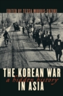 Image for The Korean War in Asia: a hidden history