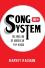 Image for Song and system  : the making of American pop music