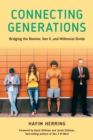 Image for Connecting Generations : Bridging the Boomer, Gen X, and Millennial Divide