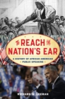 Image for To reach the nation&#39;s ear: a history of African American public speaking