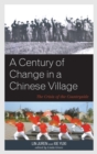 Image for A century of change in a Chinese village: the crisis of the countryside