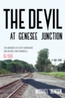 Image for The devil at Genesee Junction  : the murders of Kathy Bernhard and George-Ann Formicola, 6/66