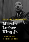 Image for Martin Luther King Jr: A Reference Guide to His Life and Works