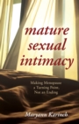 Image for Mature Sexual Intimacy : Making Menopause a Turning Point not an Ending