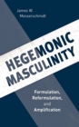 Image for Hegemonic masculinity  : formulation, reformulation, and amplification