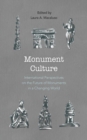 Image for Monument Culture: International Perspectives on the Future of Monuments in a Changing World
