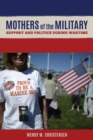 Image for Mothers of the military  : support and politics during wartime