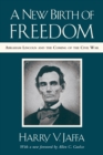 Image for A new birth of freedom  : Abraham Lincoln and the coming of the Civil War