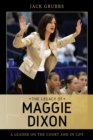 Image for The legacy of Maggie Dixon: a leader on the court and in life