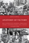 Image for Anatomy of victory  : why the United States triumphed in World War II, fought to a stalemate in Korea, lost in Vietnam, and failed in Iraq