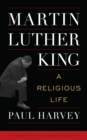 Image for Martin Luther King  : a religious life