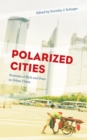 Image for Polarized cities  : portraits of rich and poor in urban China